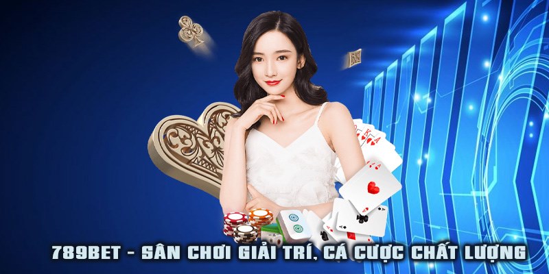 789BET - Sân chơi giải trí, cá cược chất lượng