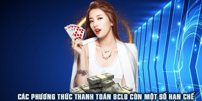 Các phương thức thanh toán 8CLB còn một số hạn chế