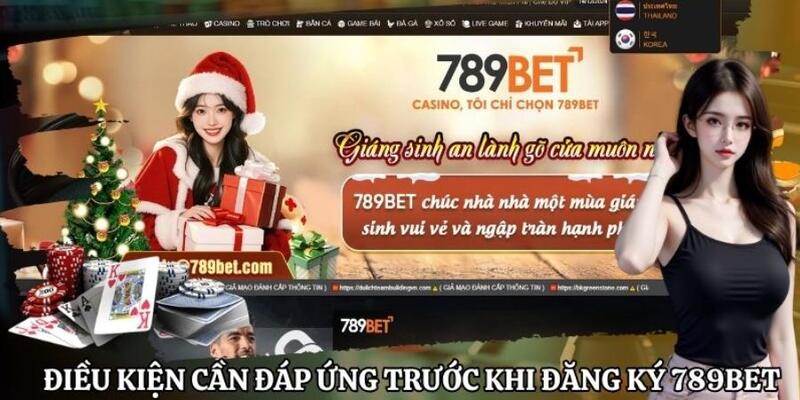 Điều kiện cần đáp ứng trước khi đăng ký 789Bet