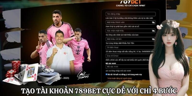 Tạo tài khoản 789Bet cực dễ với chỉ 4 bước