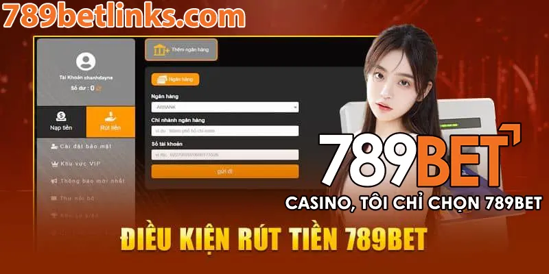 Một số điều kiện để rút tiền tại 789BET