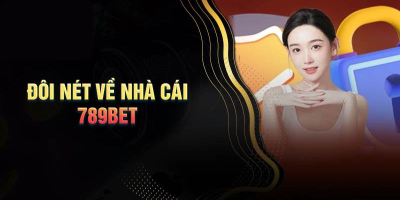 Giới thiệu 789BET sơ lược cho khách hàng khám phá