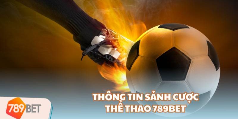 Vài nét về sảnh thể thao 789BET